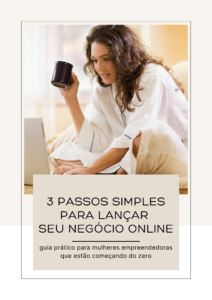 3 PASSOS SIMPLES PARA LANÇAR SEU NEGÓCIO ONLINE